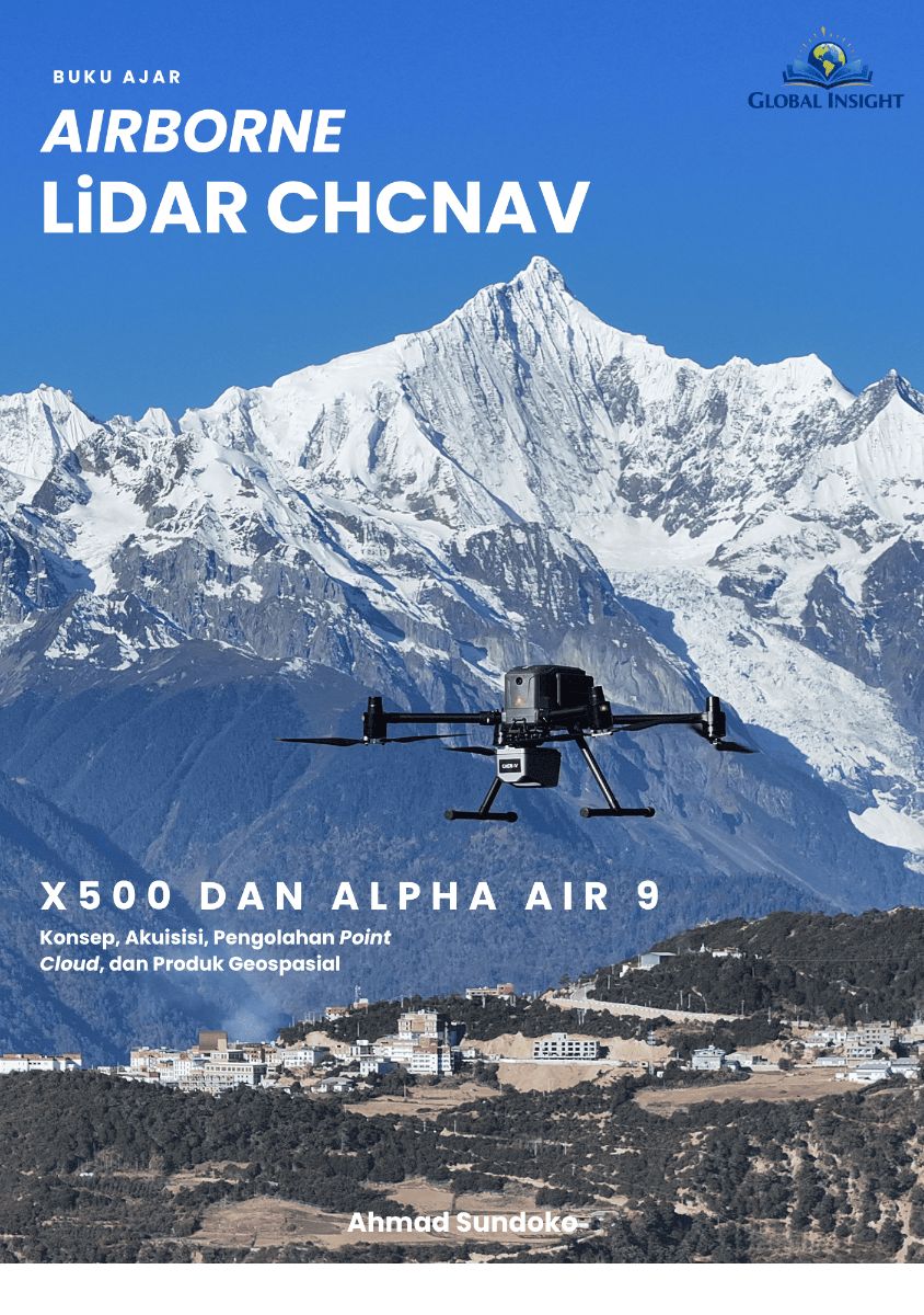Buku Ajar Airborne LiDAR CHCNAV X500 dan Alpha Air 9, Konsep, Akuisisi, Pengolahan Point Cloud,dan Produk Geospasial
